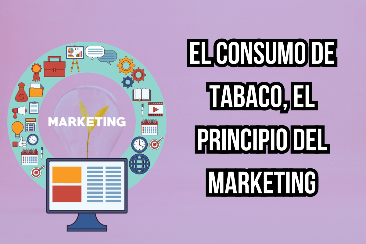 El consumo de tabaco, el principio del marketing